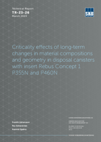 Criticality effects of long-term changes in material compositions and geometry in disposal canisters with insert Rebus Concept 1 P355N and P460N